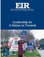 Leadership for a Nation in Turmoil: Executive Intelligence Review; Volume 43, Issue 7