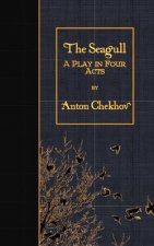 The Seagull: A Play in Four Acts