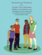 Psychotherapy Workbook for Gender Non-Conforming Children and Adolescents: A therapeutic tool for working with gay, lesbian, bisexual, pansexual and t