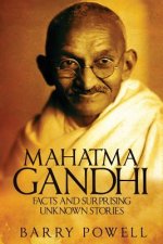 Mahatma Gandhi: Facts and Surprising Unknown Stories