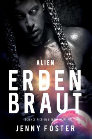 Alien - Erdenbraut: Science Fiction Liebesroman