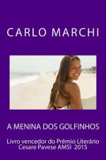 A Menina dos Golfinhos: Livro vencedor do premio literario Cesare Pavese AMSI 2015