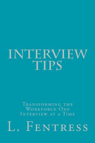 Interview Tips: Transforming the Workforce One Interview at a Time