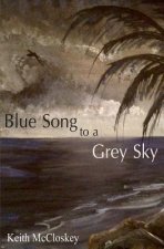 Blue Song to a Grey Sky