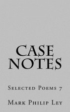 Case Notes: Selected Poems 7