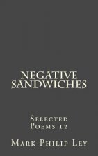 Negative Sandwiches: Selected Poems 12