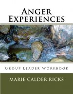 Anger Experiences: Group Leader Workbook