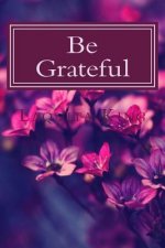 Be Grateful: 365 days of Gratitude