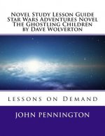 Novel Study Lesson Guide Star Wars Adventures Novel The Ghostling Children by Da