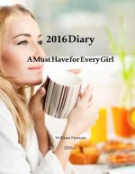 2016 Diary: A Must have Diary for every Girl