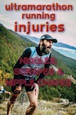 Ultramarathon Running Injuries: Niggles, Scrapes and Nipple Chafes