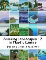 Amazing Landscapes 13: in Plastic Canvas
