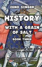 History With a Grain of Salt: Book Three