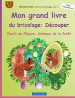 BROCKHAUSEN Livre du bricolage vol. 1 - Mon grand livre du bricolage: Découper: Oeufs de Pâques: Animaux de la for?t