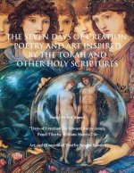 The Seven Days of Creation: Poetry and Art Inspired by the Torah and Other Holy Scriptures