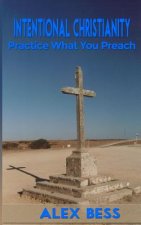 Intentional Christianity: Practicing What You Preach