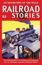 Railroad Stories #3: Gangsters of the Rails