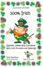 100% Irish: Quotes, Jokes and Cartoons With Irish Proverbs and Blessings Quotes, Jokes and Cartoons With Irish Proverbs and Blessi