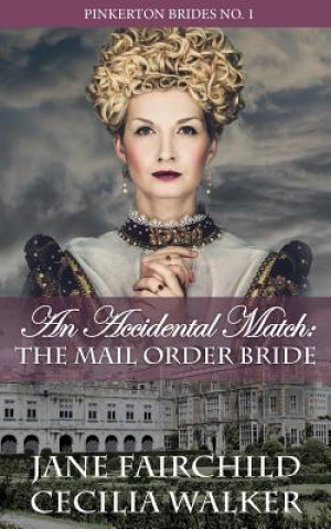 An Accidental Match: The Mail Order Bride