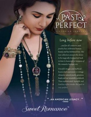 Past Perfect Victorian Jewelry: Sweet Romance antique jewelry collection Past Perfect explores Victorian and Baroque period jewelry styles. This catal