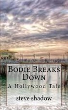 Bodie Breaks Down