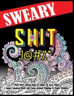 Swear Word Coloring Book for Adults: 20 Stress Relief Sweary Colouring Words with Fairies, Animals, Mandalas & Paisley Profanity: Naughty Gifts for Re