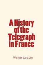 A History of the Telegraph in France