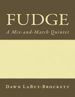 Fudge: A Mix-and-Match Quintet