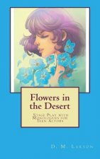 Flowers in the Desert: Stage Play with Monologues for Teen Actors