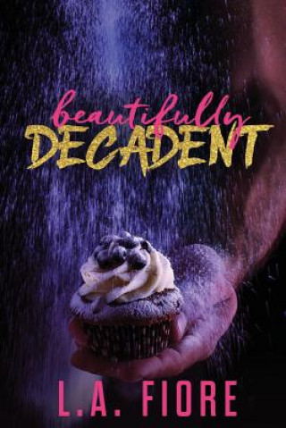 Beautifully Decadent