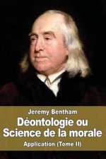 Déontologie ou Science de la morale: Application (Tome II)