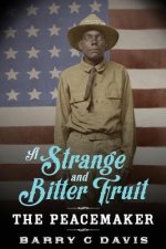 A Strange and Bitter Fruit: The Peacemaker
