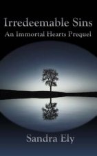Irredeemable Sins: An Immortal Hearts Prequel