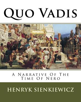 Quo Vadis: A Narrative Of The Time Of Nero