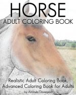 Horse Adult Coloring Book: Realistic Adult Coloring Book, Advanced Coloring Book For Adult