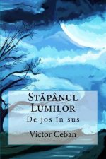 Stapanul Lumilor: de Jos in Sus