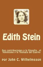 Edith Stein: Sus contribuciones a la filosofia, el feminismo y la Teologia del Cuerpo