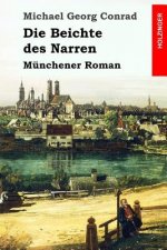 Die Beichte des Narren: Münchener Roman