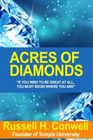 Acres of Diamonds: Classic Self Help Book for Inspiration and Wealth (Illustrated)