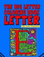 The Big Letter Coloring Book: Letter E