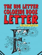 The Big Letter Coloring Book: Letter F