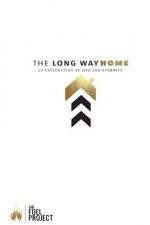 The Long Way Home: An Exploration Of Life And Eternity