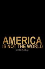 America Is Not the World