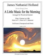A Little Music for the Morning: Seven Songs Arranged for Woodwind Quintet