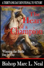 The Heart of a Champion: Winning the Battle Day By Day