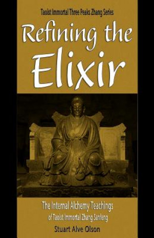 Refining the Elixir: The Internal Alchemy Teachings of Taoist Immortal Zhang Sanfeng