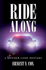 Ride Along: A Mother Lode Mystery