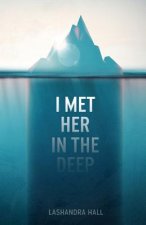 I Met Her In The Deep