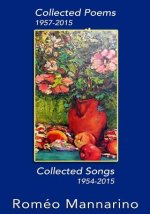 Collected Poems, 1957-2015. Collected Songs, 1954-2015