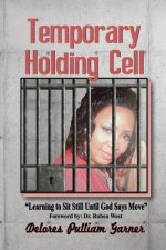 Temporary Holding Cell: Learning to Sit Still Until God Says Move